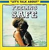 Feeling Safe (Let's Talk About) Feeling Safe (Let's Talk About)