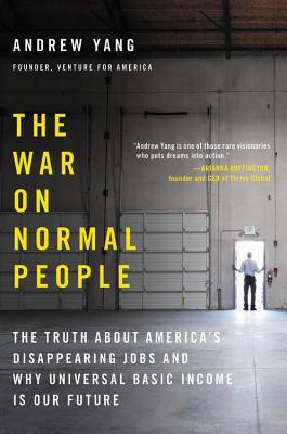 The War on Normal People: The Truth About America's Disappearing Jobs and Why Universal Basic Income Is Our Future, Library Edition