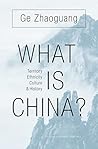 What Is China?: Territory, Ethnicity, Culture, and History