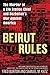 Beirut Rules: The Murder of a CIA Station Chief and Hezbollah's War Against America