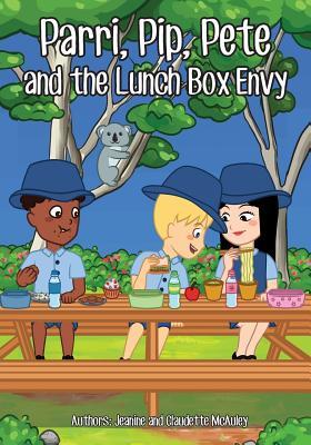 Parri, Pip, Pete and the Lunch Box Envy: (Fun story teaching you the value of sharing and cultural differences, children books for kids ages 5-8)