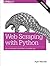 Web Scraping with Python: Collecting More Data from the Modern Web