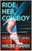 RIDE HER, COWBOY by Wilde Mann