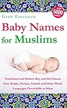 Baby Names for Muslims by Ikram Hawramani Baby Names for Muslims by Ikram Hawramani