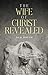The Wife Of Christ Revealed by Dan Bolin