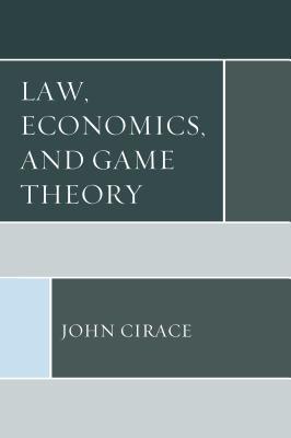 Law, Economics, and Game Theory (Kindle Edition)