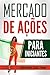 Mercado de ações para inici...