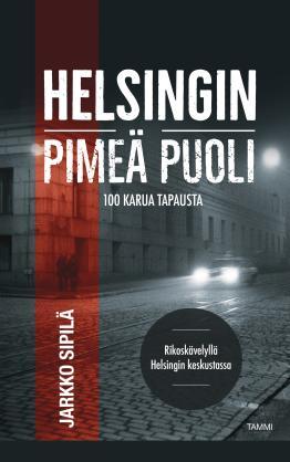 Helsingin pimeä puoli – Rikoskävelyllä Helsingin keskustassa