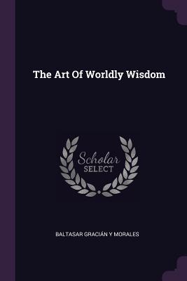 The Art Of Worldly Wisdom