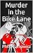 Murder in the Bike Lane by Philip Samawicz