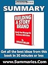 Summary of: BUILDING A STORY BRAND -- Written by DONALD MILLER: Business Book Summaries -- Get all the best ideas from this book in 30 minutes or less.