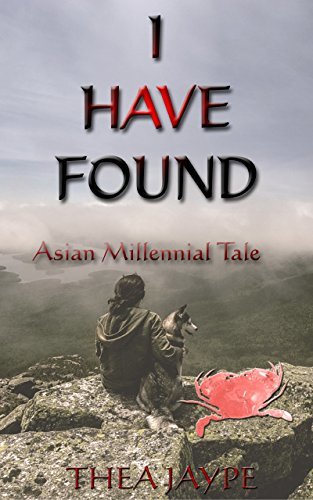 I HAVE FOUND: Asian Millennial Tale