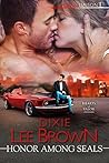 Honor Among SEALs by Dixie Lee Brown