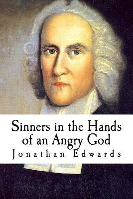 Sinners in the Hands of an Angry God: Sermons of Jonathan Edwards