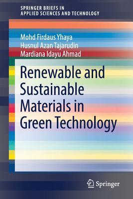 Renewable and Sustainable Materials in Green Technology (SpringerBriefs in Applied Sciences and Technology)