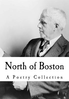 North of Boston: A Poetry Collection
