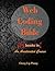 Web Coding Bible (18 Books in 1 -- HTML, CSS, Javascript, PHP, SQL, XML, SVG, Canvas, WebGL, Java Applet, ActionScript, htaccess, jQuery, WordPress, SEO and many more): An Accelerated Course