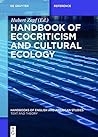 Handbook of Ecocriticism and Cultural Ecology (Handbooks of English and American Studies 2)