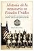 Historia de la Masonería en los Estados Unidos (Spanish Edition)