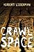 Crawlspace by Herbert Lieberman