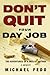 Don't Quit Your Day Job: Th...