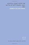 Hospital scenes after the battle of Gettysburg, July, 1863
