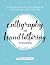 Calligraphy and Hand Lettering for Beginners: An Interactive Calligraphy & Lettering Workbook With Guides, Instructions, Drills, Practice Pages & More! (Calligraphy for Beginners)