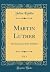 Martin Luther, Vol. 1