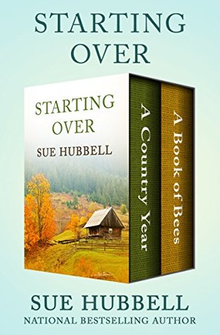Starting Over: A Country Year and A Book of Bees (Kindle Edition)