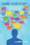 Name Your Story: How to Talk Openly About Mental Health While Embracing Wellness Name Your Story: How to Talk Openly About Mental Health While Embracing Wellness