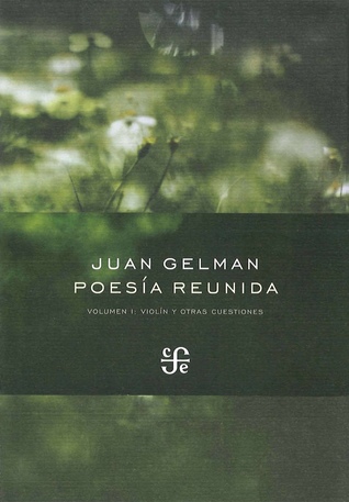 Poesía reunida. Tomo I: Violín y otras cuestiones (Paperback)