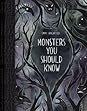 Monsters You Should Know Monsters You Should Know