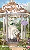 Gown with the Wind (Wedding Planner Mystery, #4)