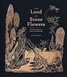 The Land of Stone Flowers by Sveta Dorosheva