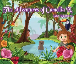 The Adventures of Camellia N.; The Rainforest: From Treetops to Tamarins―One Girl’s Mission to Make a Difference