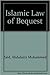 The Islamic law of bequest