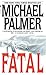 Fatal by Michael           Palmer