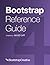 Bootstrap Reference Guide: ...
