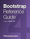 Bootstrap Reference Guide: Bootstrap 4 and 3 Cheat Sheets Collection Bootstrap Reference Guide: Bootstrap 4 and 3 Cheat Sheets Collection