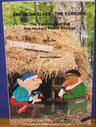 American elves, the Yankoos: The Yankoos and the oak-hickory forest ecology (Paperback)