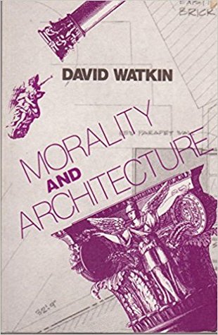 Morality and Architecture: The Development of a Theme in Architectural History and Theory from the Gothic Revival to the Modern Movement (Paperback)