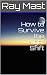 How to Survive the Night Shift by Ray Mast