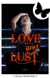 LOVE AND LUST [KPOP Smuts R18+]