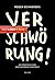 Verschwörung!: Die fanatische Jagd nach dem Bösen in der Welt (German Edition)