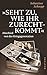 Seht zu, wie ihr zurechtkommt: Abschied von der Kriegsgeneration (German Edition)