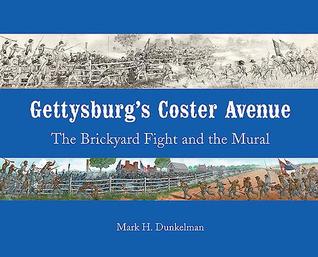 Gettysburg's Coster Avenue: The Brickyard Fight and the Mural (Paperback)