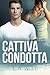 Cattiva Condotta (Italian Edition)