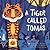A Tiger Called Tomás