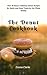 The Donut Cookbook: Over 50...
