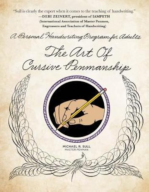 The Art of Cursive Penmanship: A Personal Handwriting Program for Adults